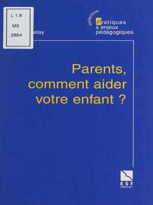 cover image of Parents, comment aider votre enfant ?